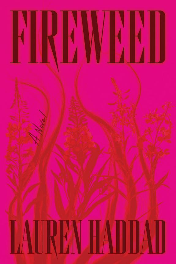 Fireweed by Lauren Haddad